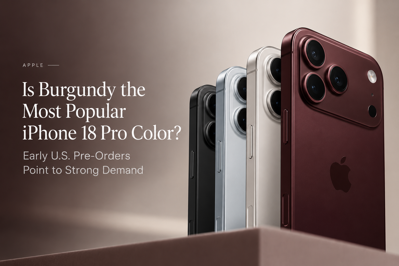 iPhone 18 Pro: Is Burgundy Already the Fan-Favorite Color?